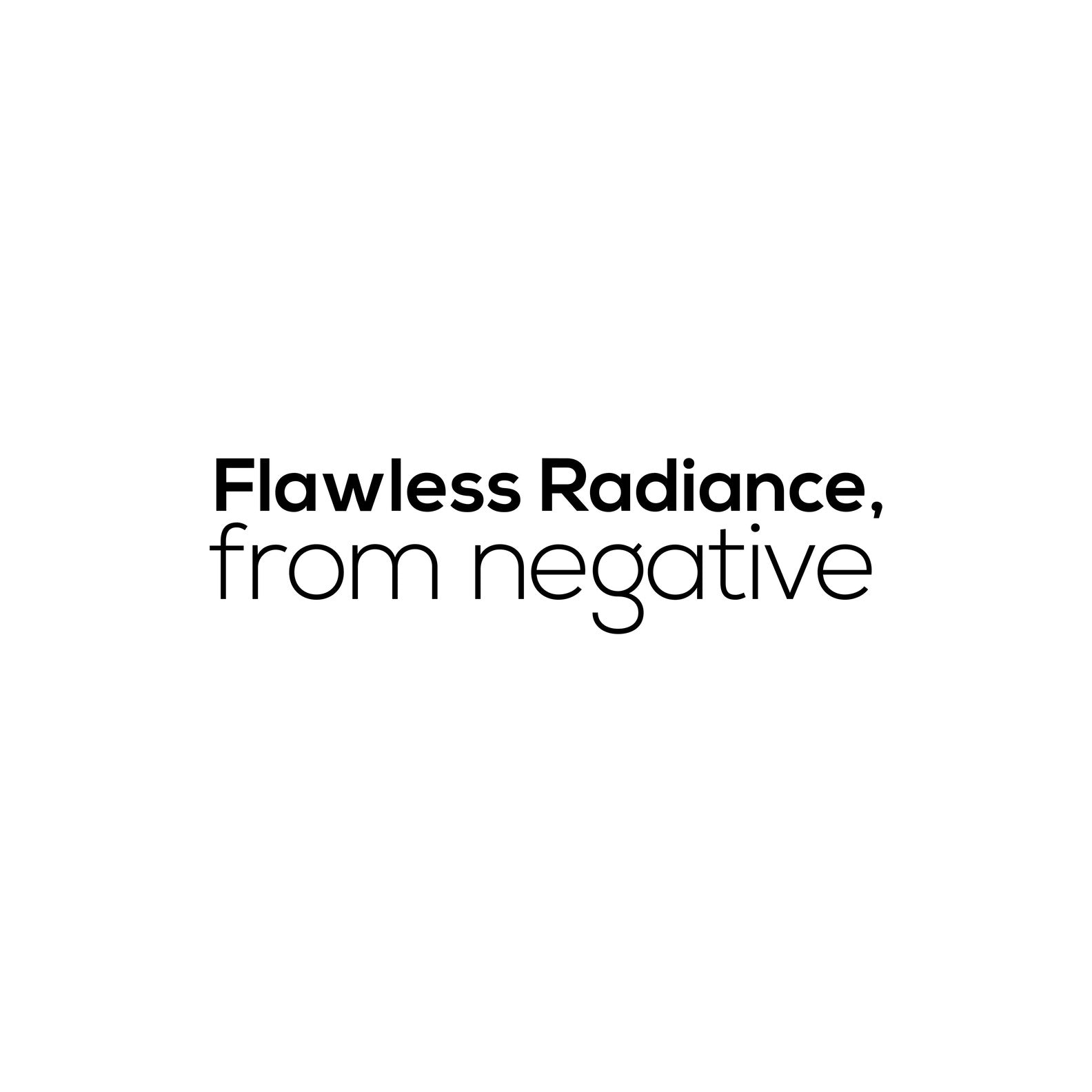 Flawless Radiance, from negative' 
